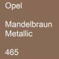 Preview: Opel, Mandelbraun Metallic, 465.